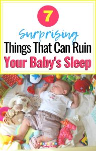 7 Surprising Things that Can Ruin Your Baby's Sleep - Baby Sleep Tips