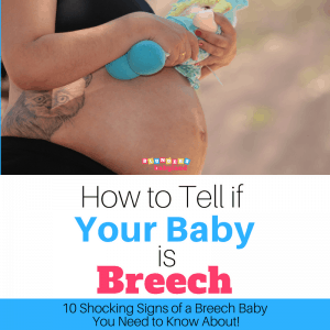 How to Tell if Your Baby is Breech: 10 Shocking Signs of a Breech Baby