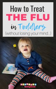 How to treat the flu in toddlers without losing your mind (1)