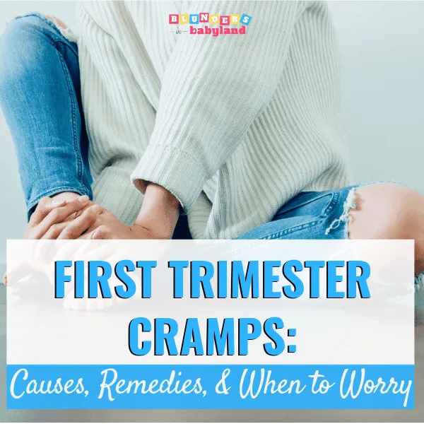 FIRST TRIMESTER CRAMPS - Cramps During the First Trimester