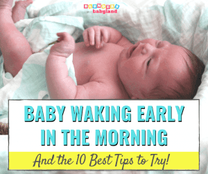 Baby Waking Early in the Morning - 10 Best Tips to Try
