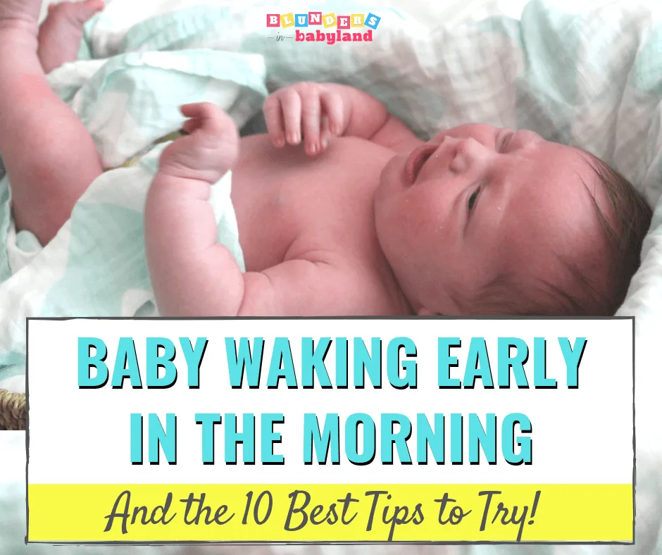 Baby Waking Early in the Morning - 10 Best Tips to Try