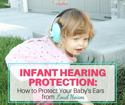 Infant Hearing Protection - How to Protect Your Baby's Ears from Loud Noises