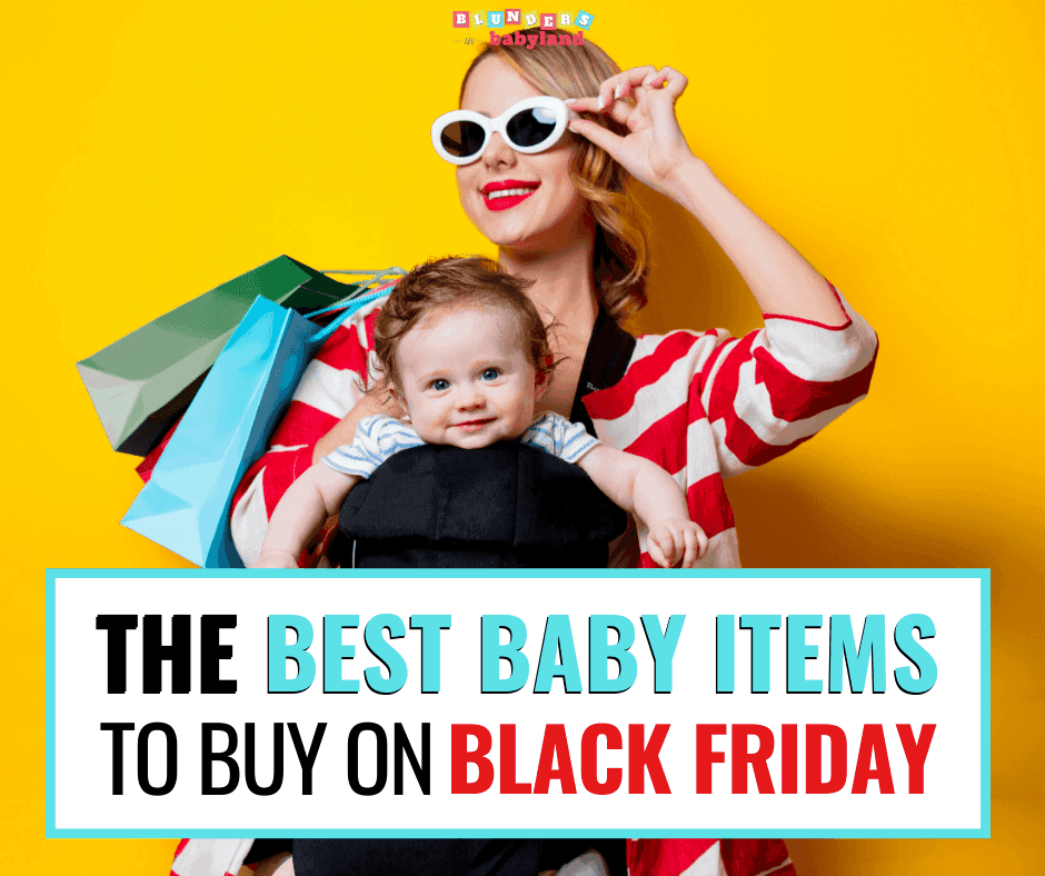 The Best Baby Items To Buy On Black Friday - Blunders In Babyland