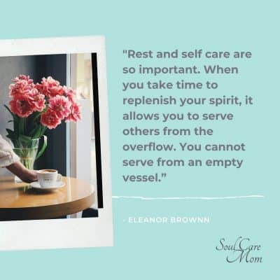 Eleanor Brownn Rest and Self Care Quote - Soul Care Mom