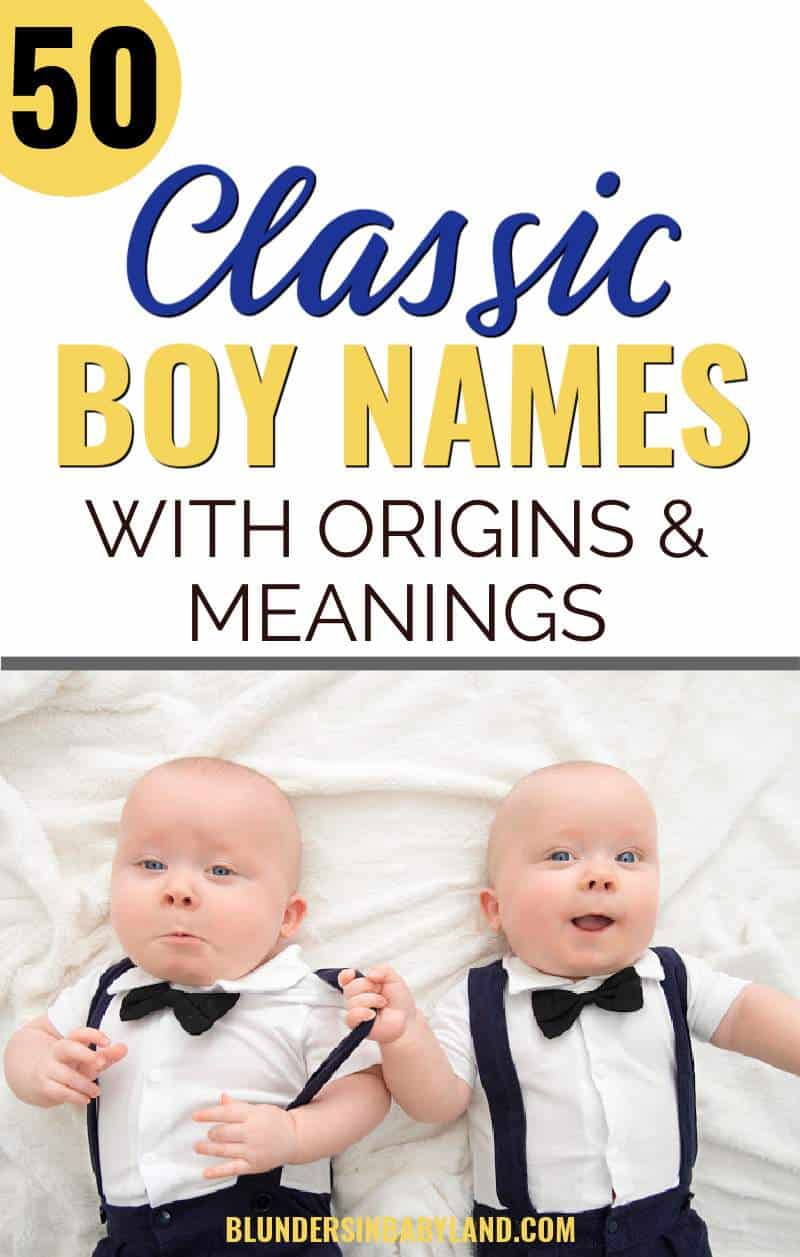 50 Classic Boy Names That Don T Sound Old Blunders In Babyland